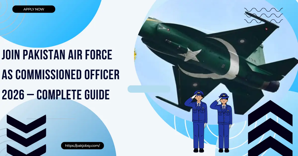 pakjobsy Join Pakistan Air Force as Commissioned Officer 2026