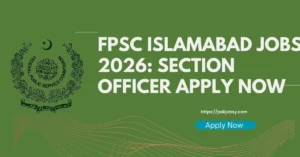 FPSC Islamabad Jobs 2026: Section Officer Apply Now
