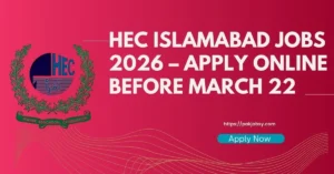 HEC Islamabad Jobs 2026 – Apply Online Before March 22