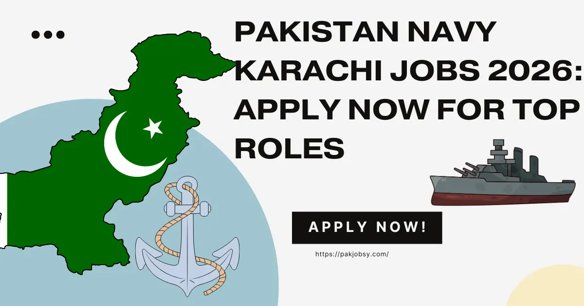 Pakistan Navy Karachi Jobs 2026: Apply Now for Top Roles Introduction