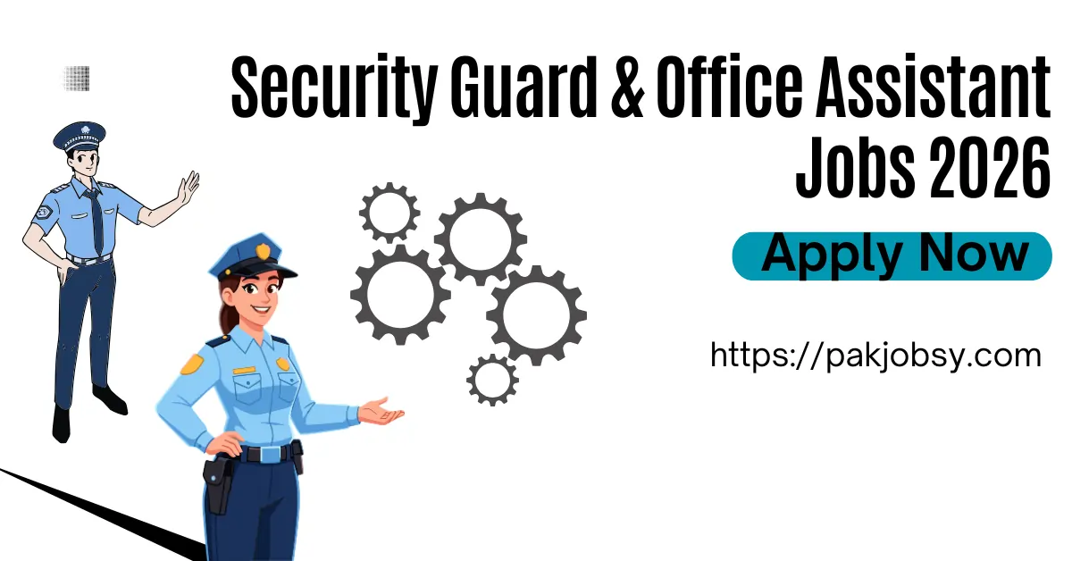 Apply Now: Security Guard & Office Assistant Jobs 2026
